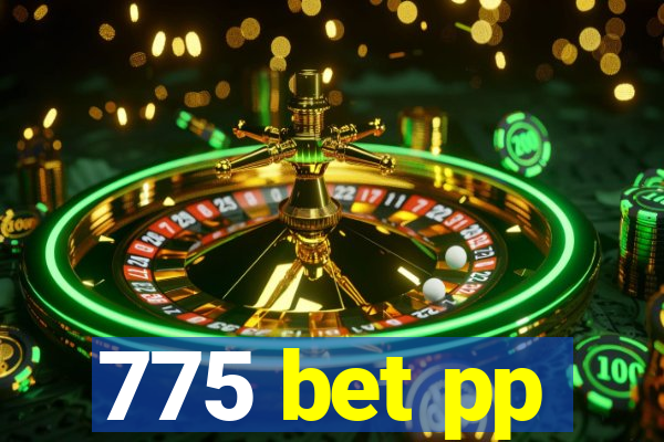 775 bet pp